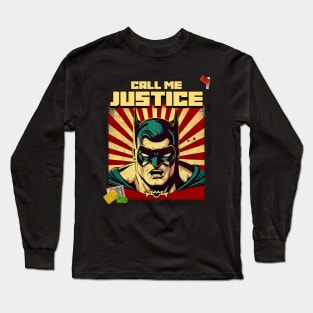 Call me justice Long Sleeve T-Shirt